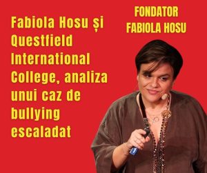 Fabiola Hosu și Questfield International College, analiza unui caz de bullying escaladat